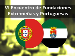 La AFA intervendrá en el VI Encuentro de Fundaciones Extremeñas y Portuguesas