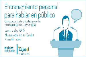 Instituto de Estudios Cajasol presenta »Entrenamiento Personal para hablar en Público»