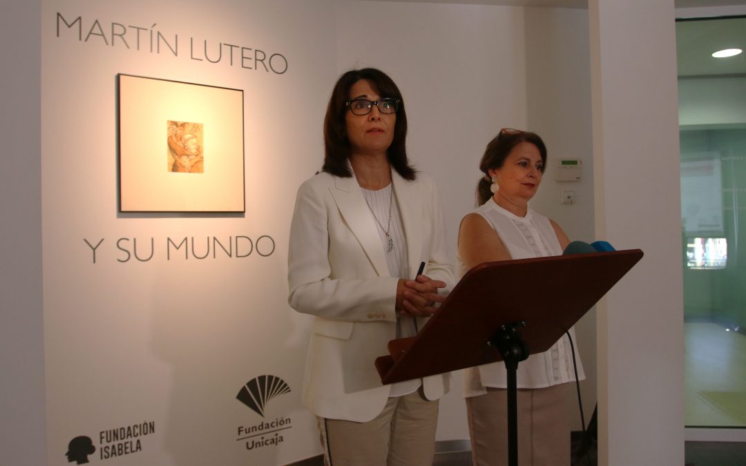 Fundación Unicaja presenta la exposición ‘Martín Lutero y su Mundo’