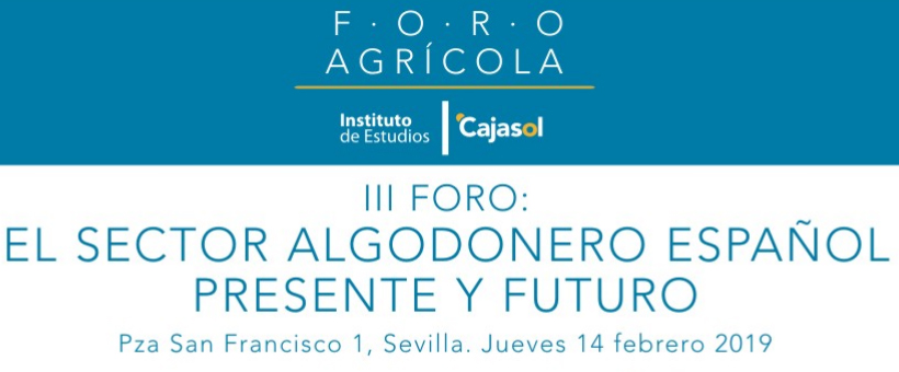 Sevilla. III Foro ‘El sector algodonero español. Presente y futuro’