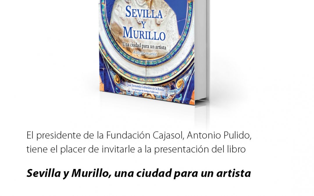 Sevilla. Presentación Libro «Sevilla y Murillo, una ciudad para un artista»