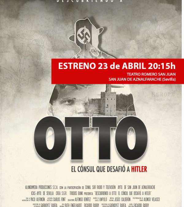 Sevilla. Estreno del documental “Descubriendo a Otto: el cónsul que desafió a Hitler”
