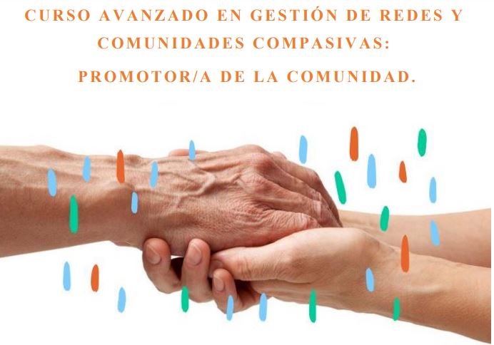 Abierto el plazo de matriculación para el Curso Avanzado en Gestión de redes y comunidades compasivas: Promotor/a de la comunidad