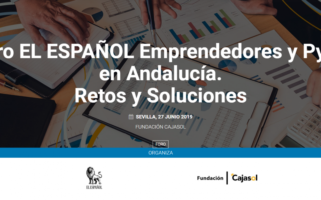 Sevilla. II Foro «Emprendedores y Pymes en Andalucía. Retos y Soluciones»