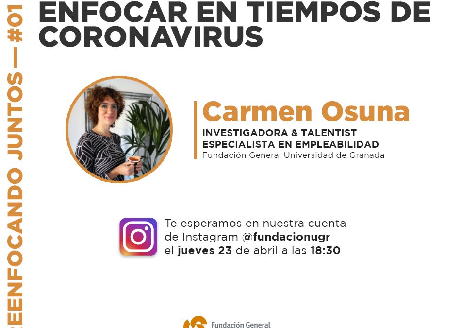 La Fundación General Universidad de Granada te invita cada semana a participar en la iniciativa “Reenfocando juntos” en Instagram Live