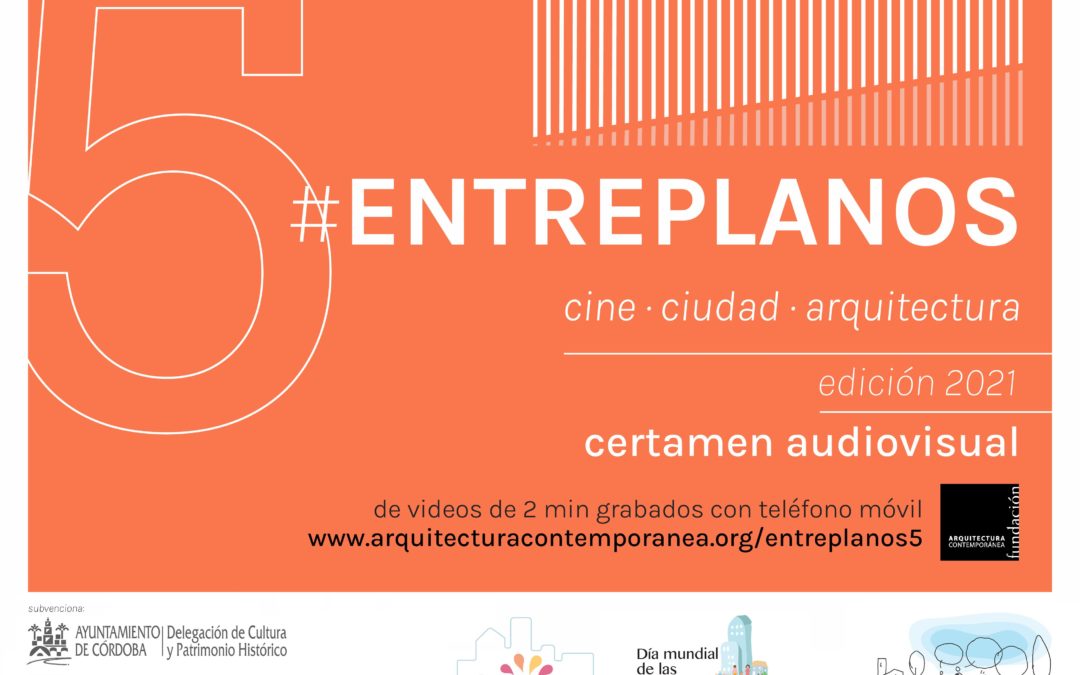 La Fundación Arquitectura Contemporánea convoca la 5ª edición del certamen ENTREPLANOS. cine. ciudad. arquitectura