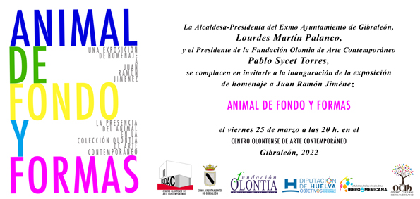 La Concejalía de Cultura del Ayuntamiento de Gibraleón (Huelva)  y la Fundación Olontia de Arte Contemporáneo presentan la exposición ANIMAL DE FONDO Y FORMAS en el Centro Olontense de Arte Contemporáneo (CODAC) el próximo viernes 25 de marzo a las 20 h.