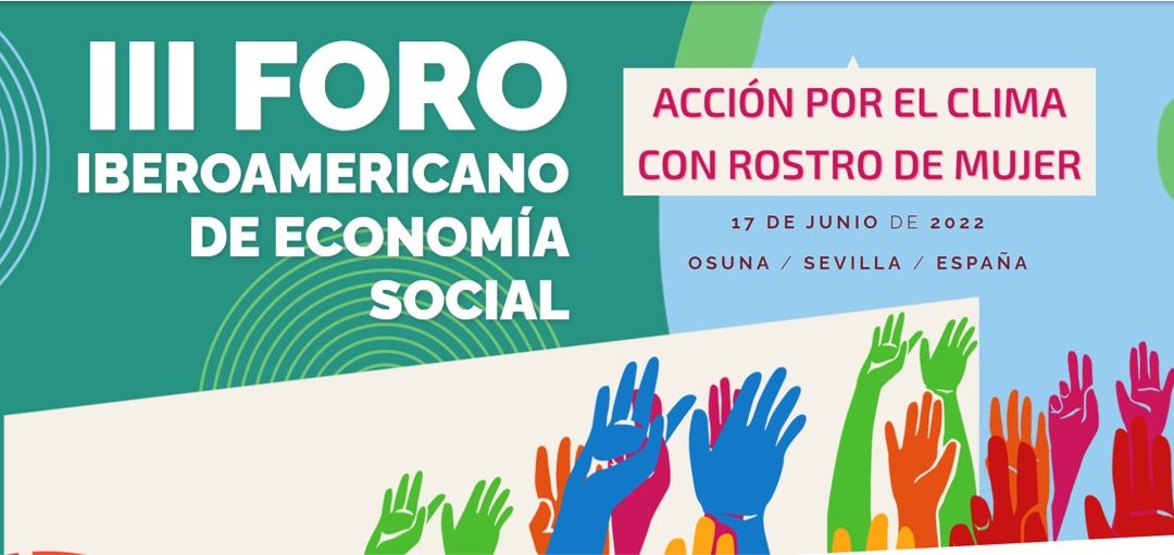 El III Foro Iberoamericano de la Economía Social se celebrará el 17 de junio con el tema ‘Acción por el clima con rostro de mujer’