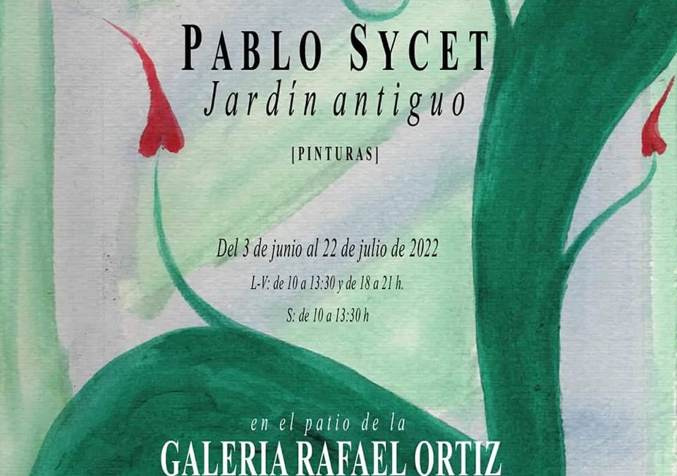 Inaugurada la exposición «Jardín antiguo» de Pablo Sycet que permanecerá abierta hasta el 22 de julio de 2022