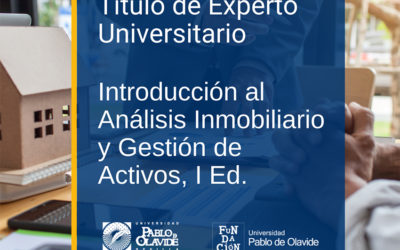 La Universidad Pablo de Olavide celebrará la primera edición del Título de Experto Universitario «Introducción al Análisis Inmobiliario y Gestión de Activos»