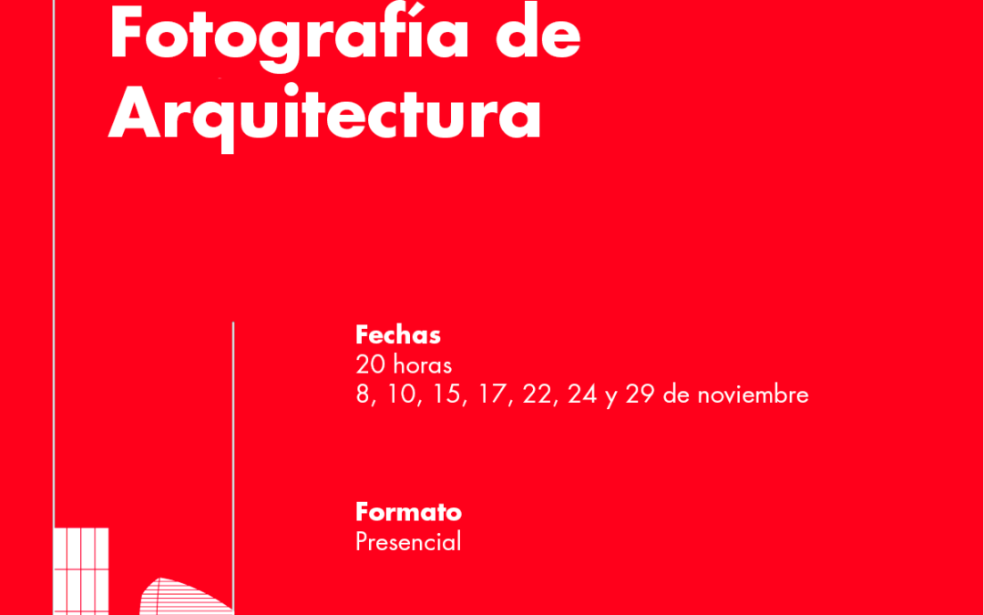 Abierta la inscripción al curso presencial «Taller de Fotografía de Arquitectura»