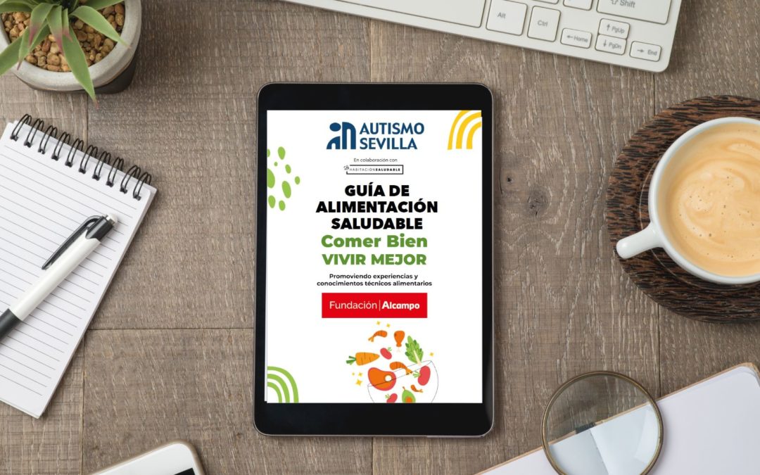 Autismo Sevilla y la Fundación Alcampo presentan una Guía pionera, enfocada en mejorar los hábitos nutricionales de las personas con autismo