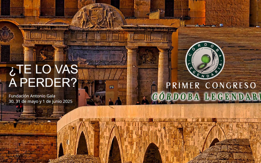 La Fundación Antonio Gala acogerá el Primer Congreso «Córdoba Legendaria», del 30 de mayo al 1 de junio 