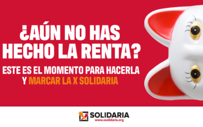 Aún estás a tiempo de hacer que las cosas buenas pasen marcando la «X Solidaria» en tu declaración de la renta